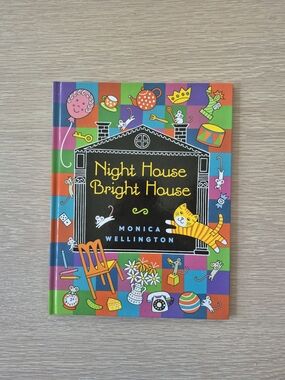 Night House Bright House by Monica Wellington - Colorful Children's Book